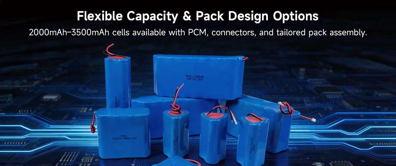 Flexible Capacity & Pack Design Options
2000mAh–3500mAh cells available with PCM, connectors, and tailored pack assembly.